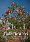 The Rose Rustlers (Texas A&M AgriLife Research and Extension Service Series) By Greg Grant, William C. Welch Cover Image