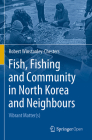 Fish, Fishing and Community in North Korea and Neighbours: Vibrant Matter(s) Cover Image