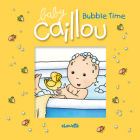 Baby Caillou: Bubble Time By Pascale Morin, Pierre Brignaud (Illustrator) Cover Image