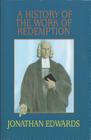 History of the Work of Redemption By Jonathan Edwards Cover Image