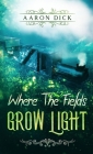 Where The Fields Grow Light Cover Image