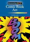 Comic Book Art (Discovering Art) By Hal Marcovitz Cover Image
