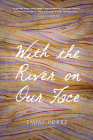 With the River on Our Face (Camino del Sol ) By Emmy Pérez Cover Image