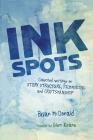 Ink Spots: Collected Writings on Story Structure, Filmmaking and Craftsmanship By Brian McDonald Cover Image