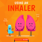 Using an Inhaler By Harriet Brundle Cover Image
