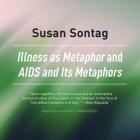 Illness as Metaphor and AIDS and Its Metaphors Lib/E By Susan Sontag, Tavia Gilbert (Read by) Cover Image