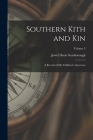 Southern Kith and Kin; a Record of My Children's Ancestors; Volume 3 By Jewel Davis 1887-1968 Scarborough Cover Image