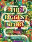 The Biggest Story: How the Snake Crusher Brings Us Back to the Garden By Kevin DeYoung, Don Clark (Illustrator) Cover Image