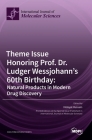 Theme Issue Honoring Prof. Dr. Ludger Wessjohann's 60th Birthday: Natural Products in Modern Drug Discovery By Hidayat Hussain (Editor) Cover Image