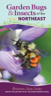 Garden Bugs & Insects of the Northeast: Identify Pollinators, Pests, and Other Garden Visitors (Adventure Quick Guides) By Jaret C. Daniels Cover Image