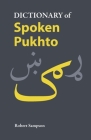 Dictionary of Spoken Pukhto By Robert Sampson Cover Image