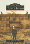 Neville Island (Images of America (Arcadia Publishing)) By Gia Tatone, Dan Holland, Neville Green Cover Image