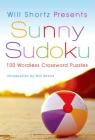 Will Shortz Presents Sunny Sudoku: 100 Wordless Crossword Puzzles Cover Image