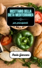 Ricettario della dieta mediterranea per principianti By Paolo Giancani Cover Image