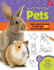 Learn to Draw Pets: Step-by-step instructions for more than 25 cute and cuddly animals Cover Image