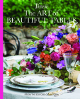 The Art of Beautiful Tables: A Treasury of Inspiration and Ideas for Anyone Who Loves Gracious Entertaining (Victoria) Cover Image