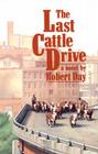 Last Cattle Drive (PB) By Robert Day Cover Image