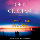 The Boys from Biloxi: A Legal Thriller By John Grisham, Michael Beck (Read by) Cover Image