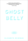 Ghostbelly By Elizabeth Heineman Cover Image