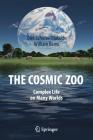 The Cosmic Zoo: Complex Life on Many Worlds By Dirk Schulze-Makuch, William Bains Cover Image