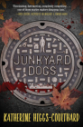 Junkyard Dogs By Katherine Higgs-Coulthard Cover Image