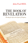 The Book of Revelation: Worship for Life in the Spirit of Prophecy Cover Image