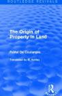 The Origin of Property in Land (Routledge Revivals) Cover Image