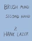 Brush Mind: Second Hand By Hank Lazer Cover Image