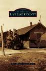 Live Oak County By Richard Hudson, Janis Hudson Cover Image