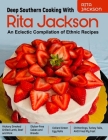 Deep Southern Cooking With Rita Jackson: An Eclectic Compilation of Ethnic Recipes By Rita Jackson Cover Image