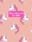 Sketchbook for Kids: Pretty Unicorn Large Sketch Book for Drawing, Writing, Painting, Sketching, Doodling and Activity Book- Birthday and C By Francine Crafts Press Cover Image