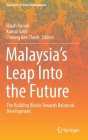 Malaysia's Leap Into the Future: The Building Blocks Towards Balanced Development (Dynamics of Asian Development) By Rajah Rasiah (Editor), Kamal Salih (Editor), Cheong Kee Cheok (Editor) Cover Image