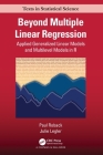Beyond Multiple Linear Regression: Applied Generalized Linear Models and Multilevel Models in R (Chapman & Hall/CRC Texts in Statistical Science) Cover Image