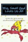 Big, Small God Loves Us All Cover Image