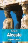 Alceste By Charles-Marie René LeConte de Lisle (Translator), Alceste Cover Image