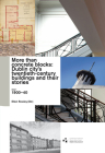 More Than Concrete Blocks: Dublin City's twentieth-century buildings and their stories: Volume 1, 1900-40 Cover Image