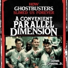 A Convenient Parallel Dimension: How Ghostbusters Slimed Us Forever Cover Image