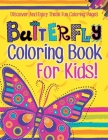 Butterfly Coloring Book For Kids! Discover And Enjoy These Fun Coloring Pages Cover Image