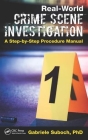Real-World Crime Scene Investigation: A Step-By-Step Procedure Manual Cover Image