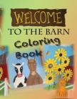Welcome To The Barn Coloring Book By Margo LeMieux Cover Image