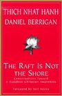 The Raft is Not the Shore: Conversations Toward a Buddhist-Christian Awareness Cover Image
