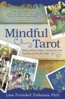 Mindful Tarot: Bring a Peace-Filled, Compassionate Practice to the 78 Cards Cover Image