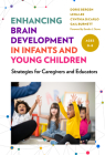 Enhancing Brain Development in Infants and Young Children: Strategies for Caregivers and Educators Cover Image