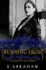 Running From Shadows By E. Abraham, K. B. Barrett Designs (Cover Design by), Eloquent Edits (Editor) Cover Image