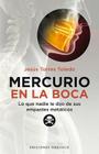 Mercurio en la Boca: Lo Que Nadie Le Dijo de Sus Empastes Metalicos = Mercury in Your Mouth (Coleccion Salud y Vida Natural) Cover Image