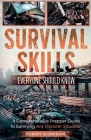 Survival Skills Everyone Should Know: A Comprehensive Prepper Guide to Surviving Any Disaster Situation Cover Image