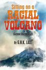 Sitting On A Racial Volcano (Guyana Uncensored) By G. H. K. Lall Cover Image