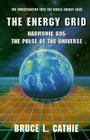 The Energy Grid: Harmonic 695: The Pulse of the Universe: The Investigation Into the World Energy Grid (Lost Science (Adventures Unlimited Press)) By Bruce Cathie Cover Image