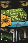 Scary, Gross, and Enlightening Books for Boys Grades 3-12 By Deborah Ford Cover Image
