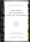 Proverbs, Ecclesiastes, Song of Solomon (Ancient Christian Commentary on Scripture #9) By J. Robert Wright (Editor), Thomas C. Oden (Editor) Cover Image